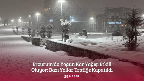 Erzurum'da Yoğun Kar Yağışı Etkili Oluyor Bazı Yollar Trafiğe Kapatıldı