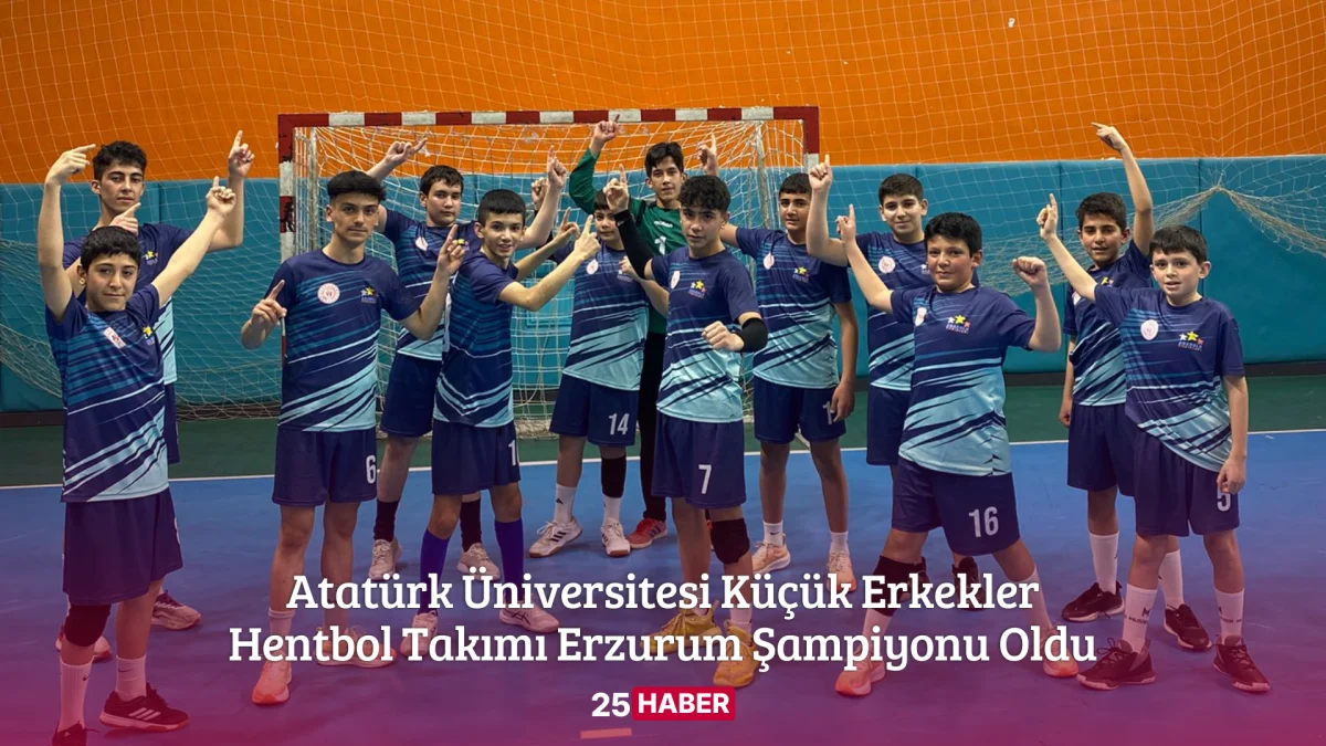 atatürk üniversitesi küçük erkekler hentbol takımı erzurum şampiyonu oldu - erzurum haberleri erzurum haber erzurum son dakika