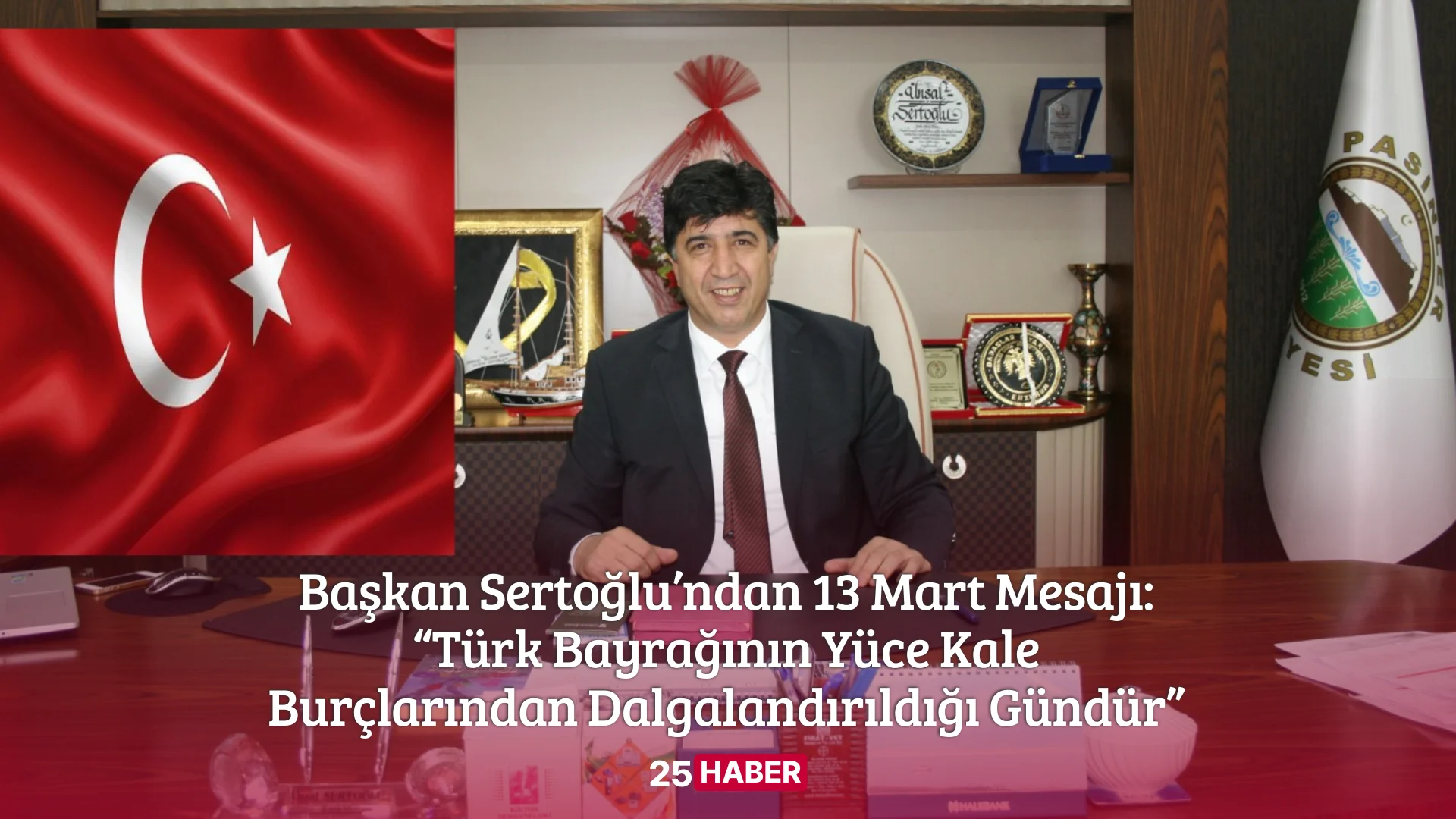 başkan sertoğlu’ndan 13 mart mesajı “türk bayrağının yüce kale burçlarından dalgalandırıldığı gündür”