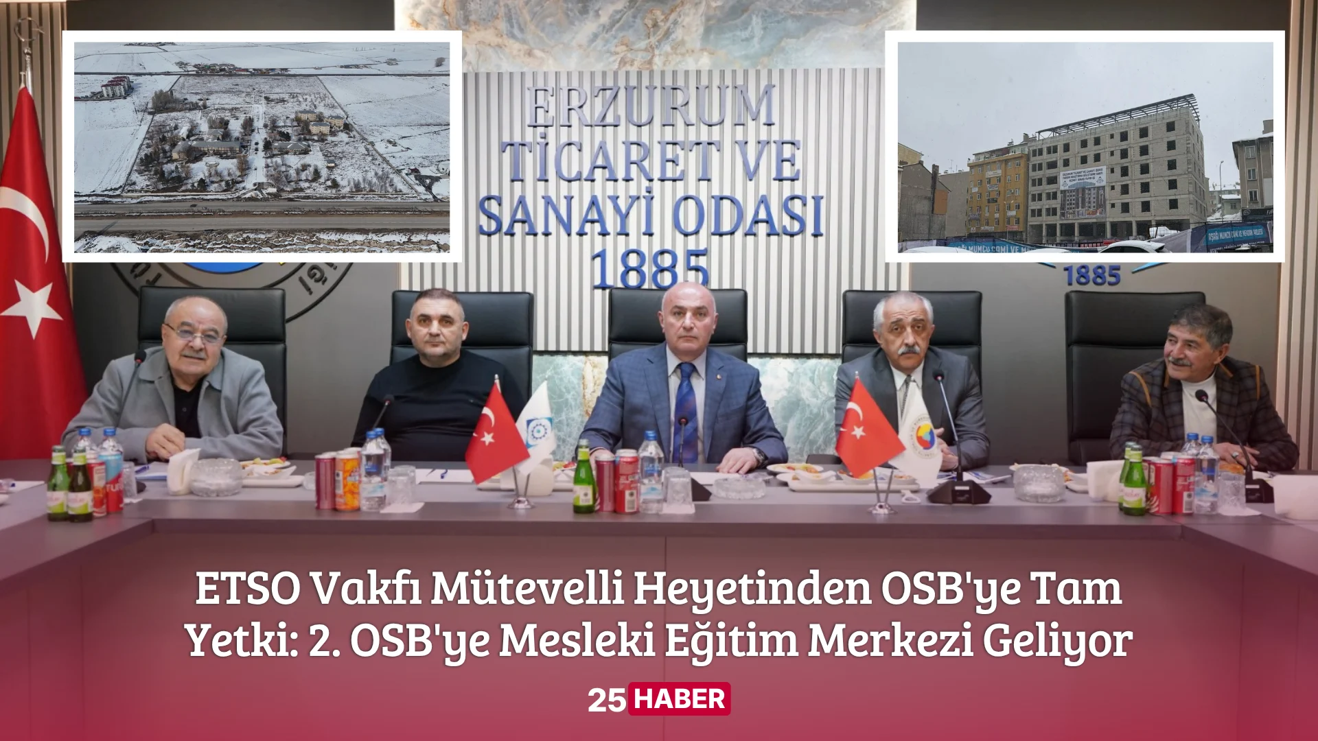etso vakfı mütevelli heyetinden osb'ye tam yetki 2. osb'ye mesleki eğitim merkezi geliyor - 25 haber 25haber erzurum haber erzurum haberleri