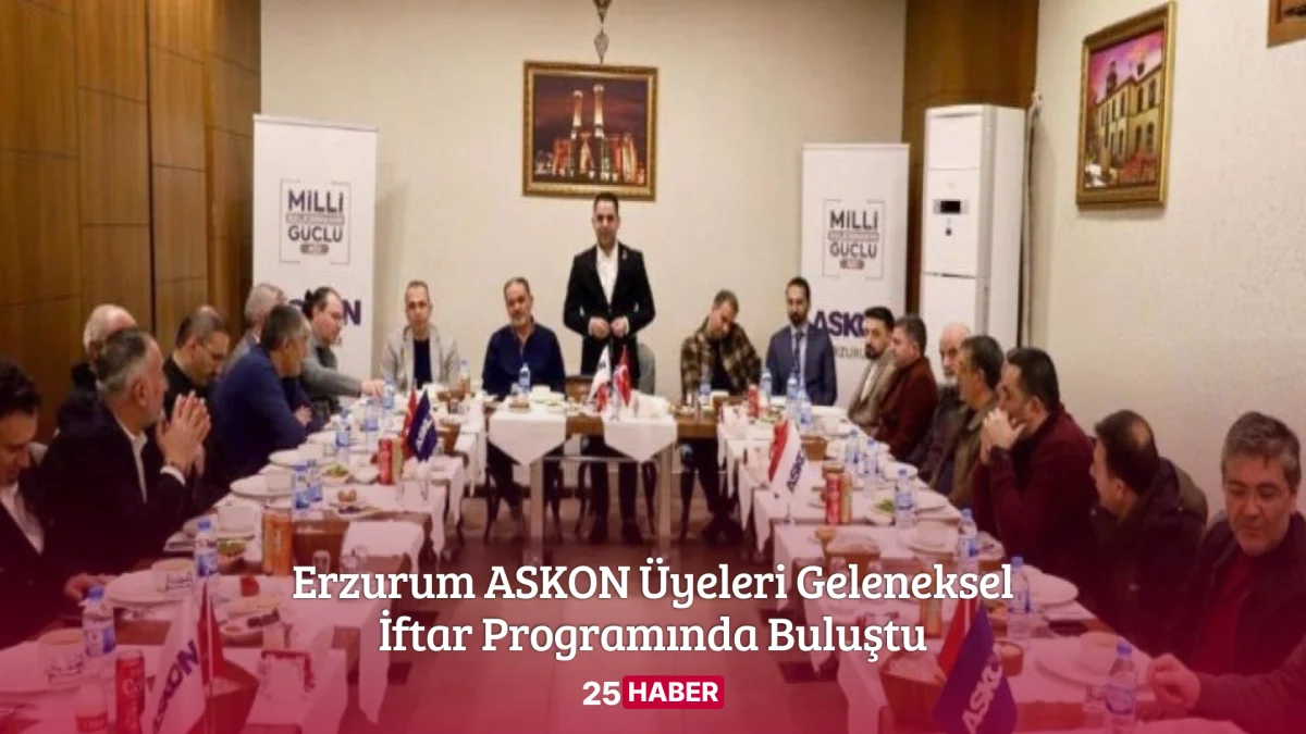 erzurum askon üyeleri geleneksel i̇ftar programında buluştu