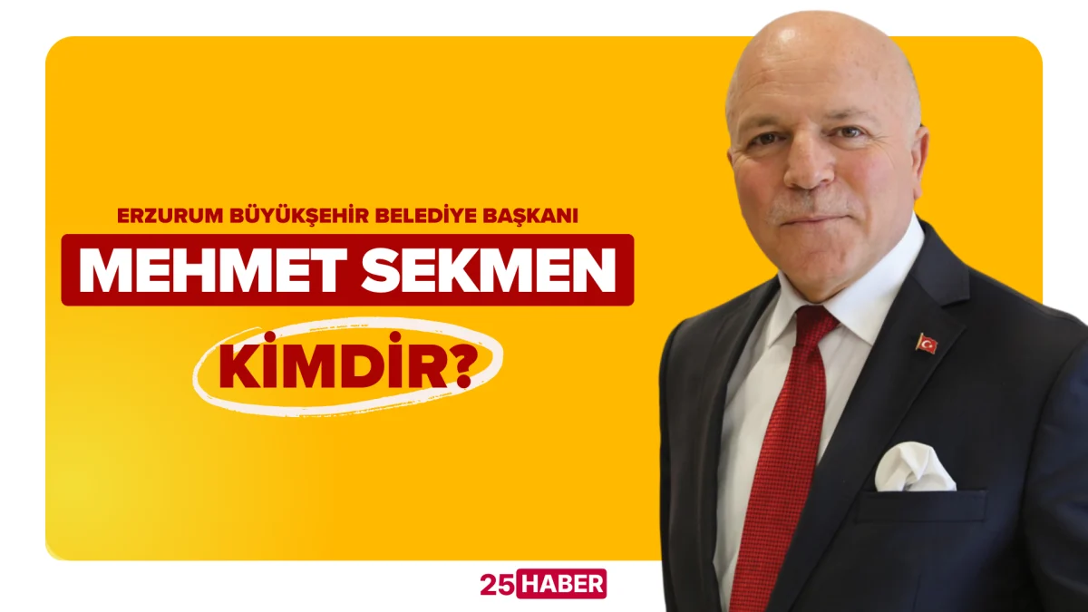 erzurum büyükşehir belediye başkanı mehmet sekmen kimdir