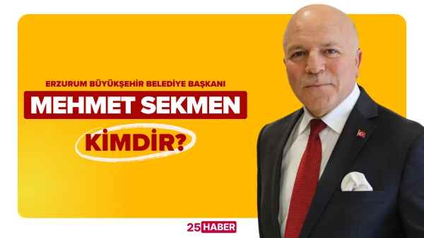 erzurum büyükşehir belediye başkanı mehmet sekmen kimdir
