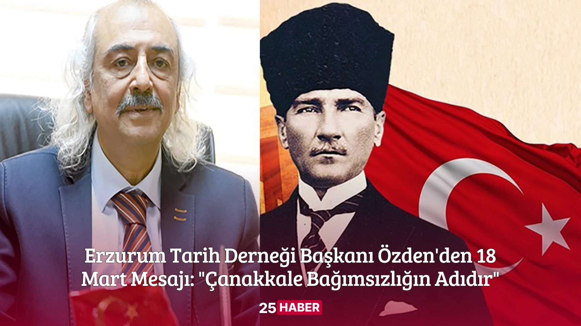 erzurum tarih derneği başkanı özden'den 18 mart mesajı çanakkale bağımsızlığın adıdır