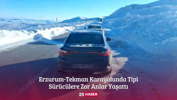 Erzurum-Tekman Karayolunda Tipi Sürücülere Zor Anlar Yaşattı