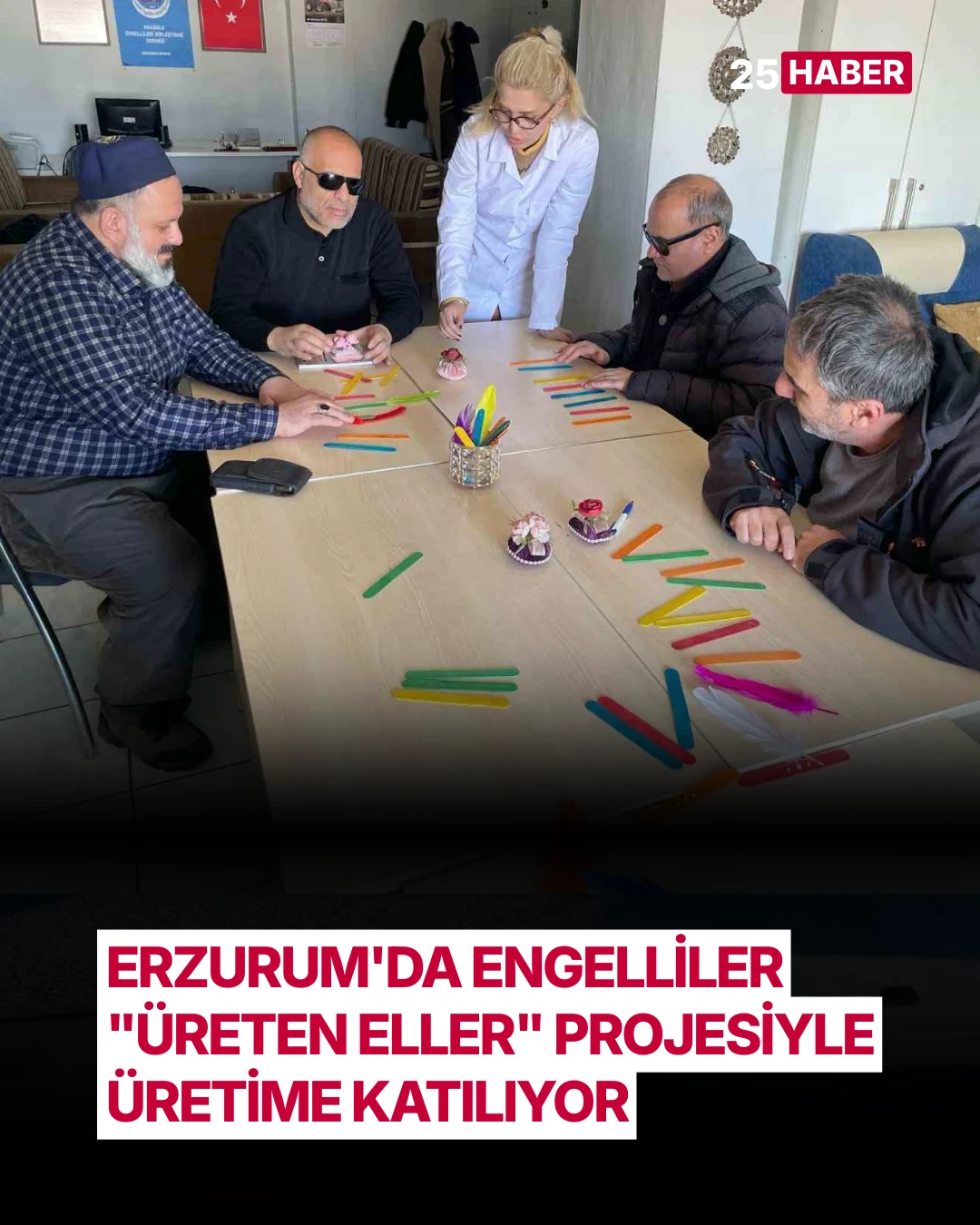 erzurumda engelliler ureten eller projesiyle uretime katiliyor 1
