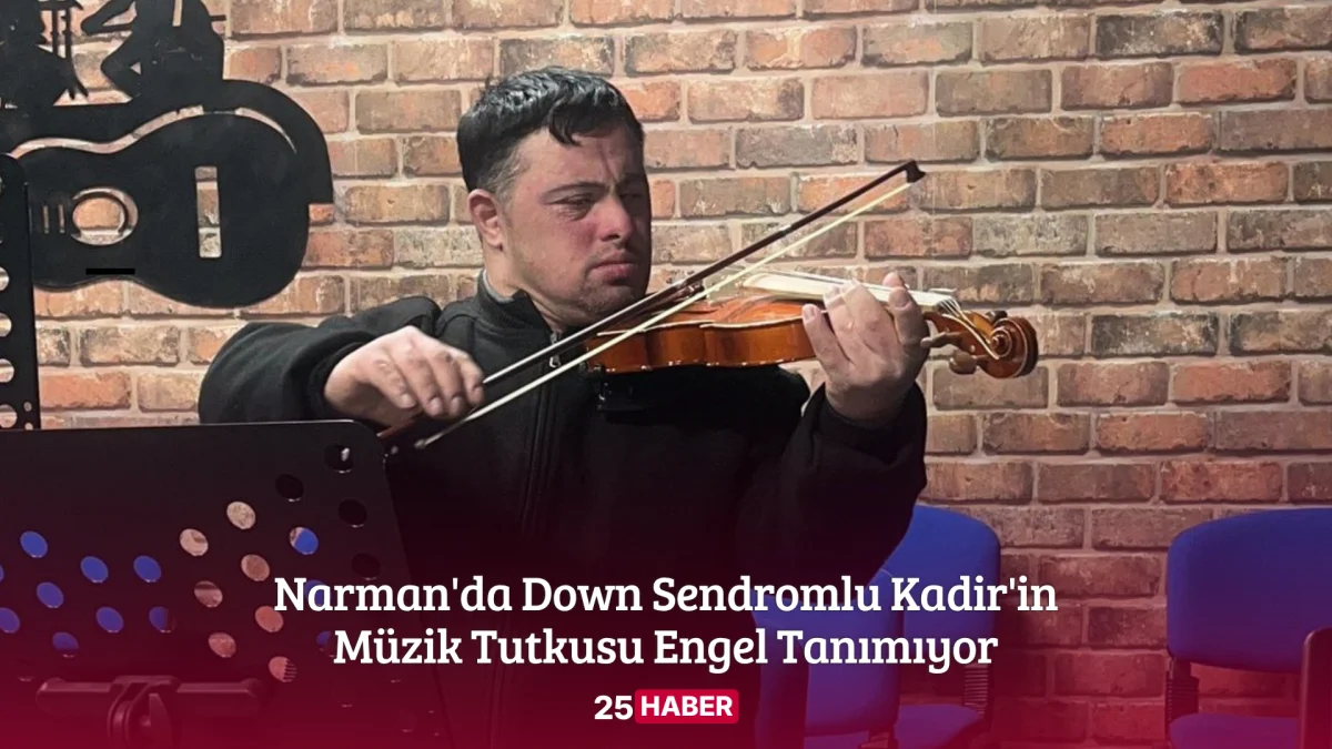 narmanda down sendromlu kadirin muzik tutkusu engel tanimiyor 1200