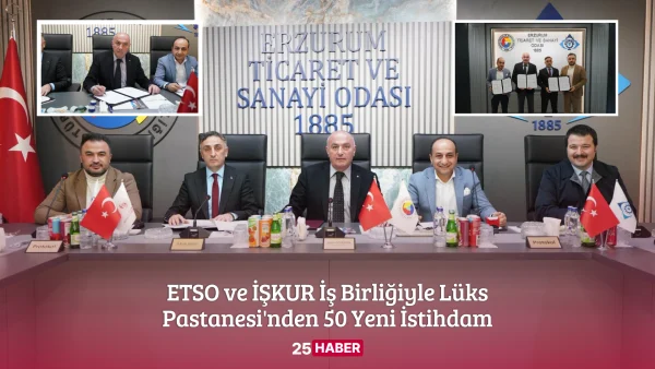 etso ve i̇şkur i̇ş birliğiyle lüks pastanesi'nden 50 yeni i̇stihdam - 25 haber 25haber erzurum haber erzurum haberleri