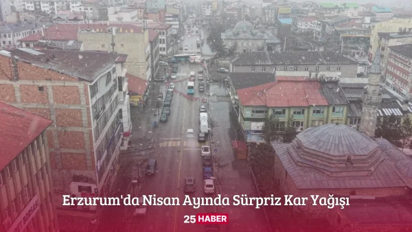 Erzurum'da Nisan Ayında Sürpriz Kar Yağışı - 25haber 25 haber erzurum haber erzurum haberleri